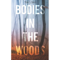 Bodies in the Woods: Unexplained Mysteries - Paperback