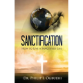 Sanctification: How to Live a Sanctified Life - Paperback