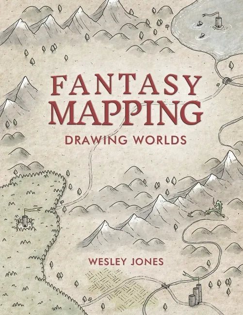 Fantasy Mapping: Drawing Worlds - Paperback