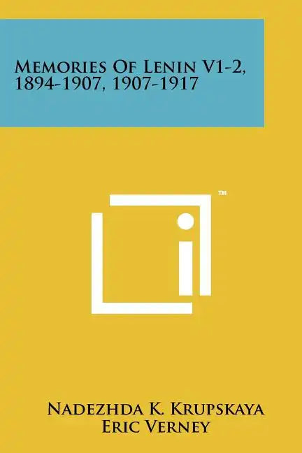 Memories Of Lenin V1-2, 1894-1907, 1907-1917 - Paperback