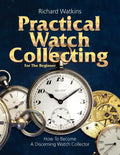 Practical Watch Collecting for the Beginner - Paperback