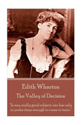 Edith Wharton - The Valley of Decision: "In any really good subject, one has only to probe deep enough to come to tears." - Paperback