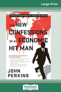 The New Confessions of an Economic Hit Man (16pt Large Print Edition) - Paperback