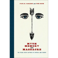 Myth, Memory, and Massacre: The Pease River Capture of Cynthia Ann Parker - Paperback