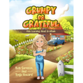 Grumpy or Grateful: Kids Learning about Gratitude Volume 1 - Hardcover