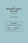 Pension Roll of 1835. in Four Volumes. Volume I: The New England States: Connecticut, Maine, Massachusetts, New Hampshire, Rhode Island, Vermont - Paperback