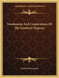 Voodooism and Conjurations of the Southern Negroes - Paperback