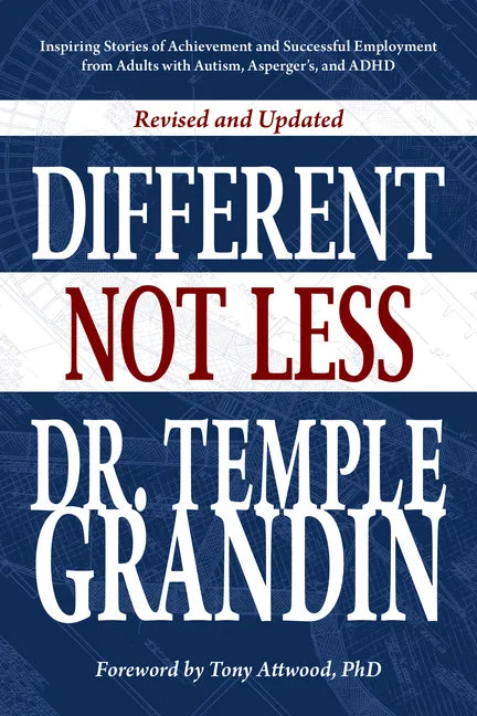 Different... Not Less: Inspiring Stories of Achievement and Successful Employment from Adults with Autism, Asperger's, and ADHD (Revised & Updated) - Paperback