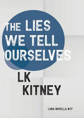 The Lies We Tell Ourselves - Paperback