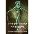 Una Princesa de Marte: A Princess of Mars, Spanish edition - Paperback