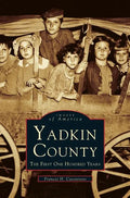 Yadkin County: The First One Hundred Years - Hardcover