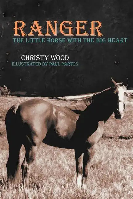 Ranger: The Little Horse with the Big Heart - Paperback
