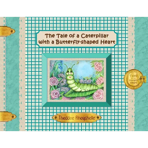 The Tale of a Caterpillar with a Butterfly-Shaped Heart - Paperback