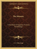 The Mummy: A Handbook of Egyptian Funerary Archaeology - Paperback