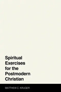 Spiritual Exercises for the Postmodern Christian - Hardcover