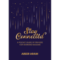 Stay Connected: A Pocket Guide of Prayers for Muslims - Paperback
