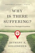 Why Is There Suffering?: Pick Your Own Theological Expedition - Paperback