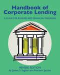 Handbook of Corporate Lending: A Guide for Bankers and Financial Managers revised - Paperback