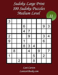Sudoku Large Print - Medium Level - N°11: 100 Medium Sudoku Puzzles - Puzzle Big Size (8.3"x8.3") and Large Print (36 points) - Paperback
