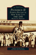 Pioneros II: Puerto Ricans in New York City, 1948-1998 - Hardcover
