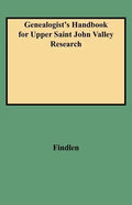Genealogist's Handbook for Upper Saint John Valley Research - Paperback