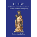 Christ, the Destiny of the Human Person: a Journey into Filial Anthropology : a journey into filial anthropology - Paperback