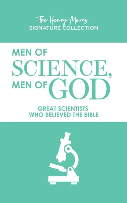 Men of Science, Men of God: Great Scientists Who Believed the Bible - Paperback
