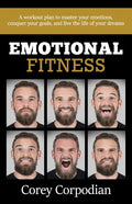 Emotional Fitness: A workout plan to master your emotions, conquer your goals, and live the life of your dreams - Paperback