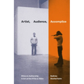 Artist, Audience, Accomplice: Ethics and Authorship in Art of the 1970s and 1980s - Paperback