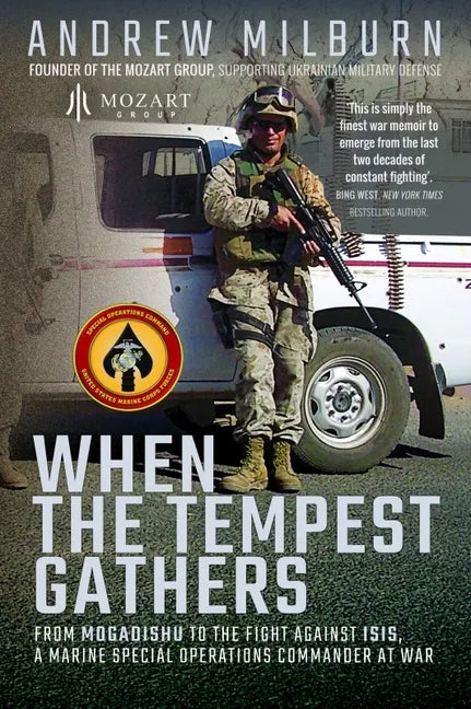 When the Tempest Gathers: From Mogadishu to the Fight Against ISIS, a Marine Special Operations Commander at War - Paperback