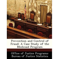 Prevention and Control of Fraud: A Case Study of the Medicaid Program - Paperback