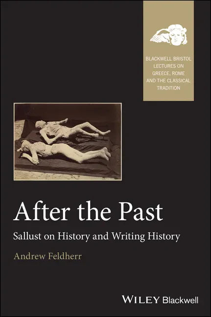 After the Past: Sallust on History and Writing History - Paperback