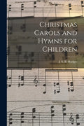Christmas Carols and Hymns for Children - Paperback
