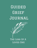 Guided Grief Journal - The Loss Of A Loved One: Guided Grief Journal Help book, Loss of A loved one grief notebook, How to cope with the loss of a lov - Paperback