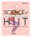 Science of Hiit: Understand the Anatomy and Physiology to Transform Your Body - Paperback