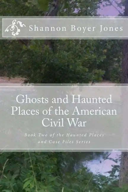 Ghosts and Haunted Places of the American Civil War - Paperback