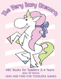 The Very Busy Unicorn ABC Books for Toddlers 2-4 Years plus 10 Bonus Seek and Find for Toddlers Games: ABC Books for Toddlers 2-4 Years Preschoolers a - Paperback