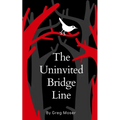 The Uninvited Bridge Line - Paperback