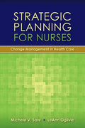 Strategic Planning for Nurses: Change Management in Health Care: Change Management in Health Care - Paperback