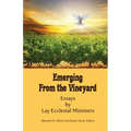 Emerging from the Vineyard: Essays by Lay Ecclesial Ministers - Paperback