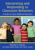 Interpreting and Responding to Classroom Behaviors: A Guide for Early Childhood Educators - Paperback