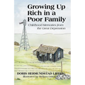 Growing Up Rich in a Poor Family: Childhood Memories from the Great Depression - Paperback