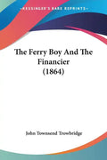 The Ferry Boy and the Financier (1864) - Paperback