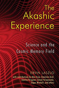 The Akashic Experience: Science and the Cosmic Memory Field - Paperback