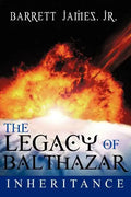 The Legacy of Balthazar: Inheritance - Paperback