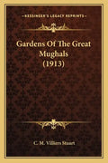 Gardens of the Great Mughals (1913) - Paperback