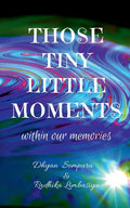 Those tiny little moments: within our memories - Paperback