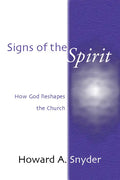 Signs of the Spirit: How God Reshapes the Church - Paperback