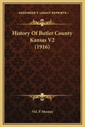 History Of Butler County Kansas V2 (1916) - Hardcover