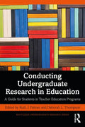 Conducting Undergraduate Research in Education: A Guide for Students in Teacher Education Programs - Paperback
